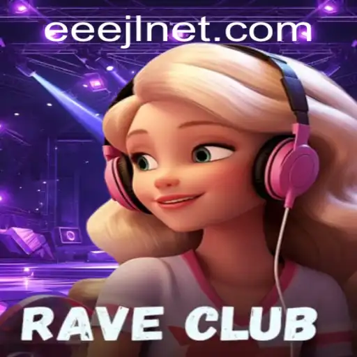 RaveClub: An Electrifying Gaming Experience with EEEJL